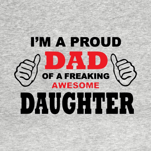 Proud Dad of a freaking Awesome Daughter by idesign1